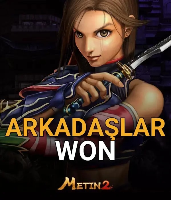 Metin2 Arkadaşlar WON
